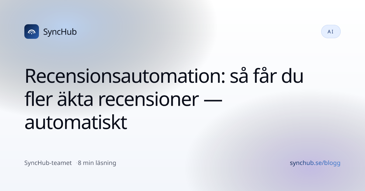 Recensionsautomation: så får du fler äkta recensioner — automatiskt