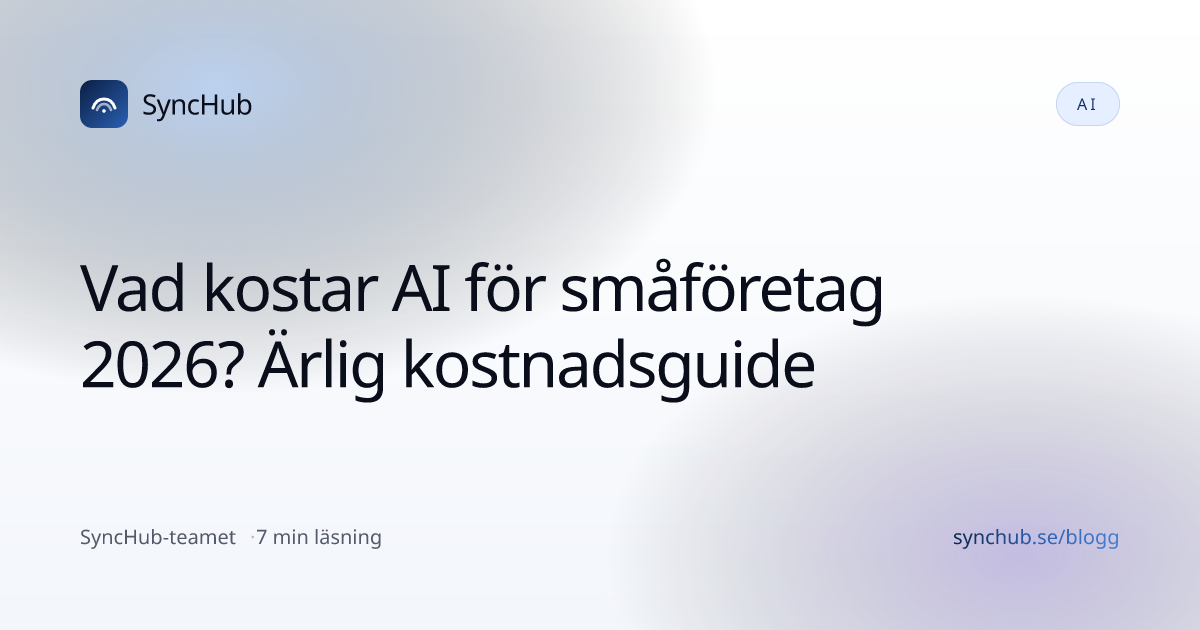 Vad kostar AI för småföretag 2026? Ärlig kostnadsguide